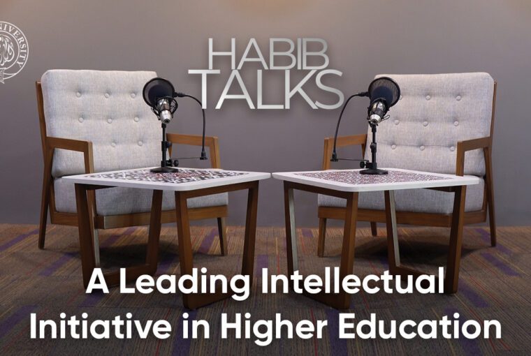 Habib Talks: A Leading Intellectual Initiative in Higher Education