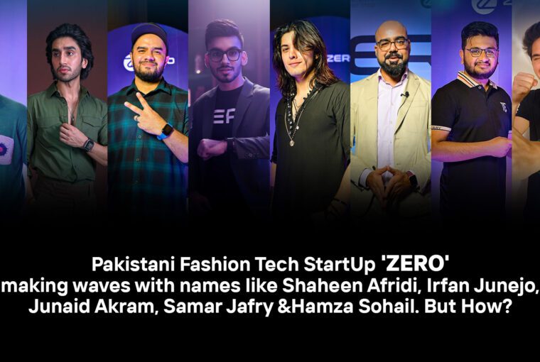 Pakistani Fashion Tech StartUp 'ZERO' making waves with names like Shaheen Afridi, Irfan Junejo, Junaid Akram, Samar Jafry & Hamza Sohail. But How?